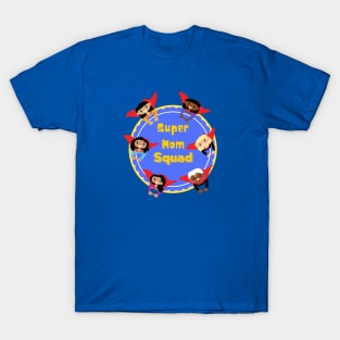 Super Mom Squad Super Sheroes T-Shirt